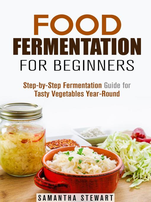 Title details for Food Fermentation for Beginners by Samantha Stewart - Available